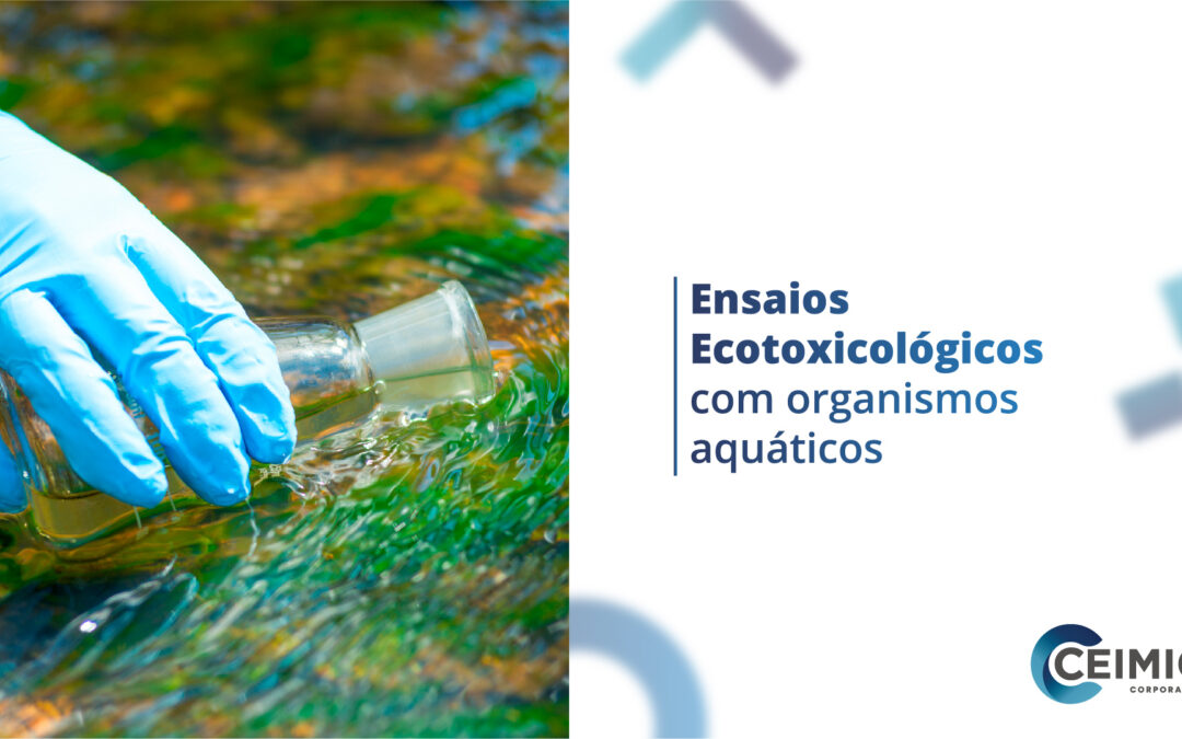 Ensaios Ecotoxicológicos com organismos aquáticos – Atendimento à Legislação ambiental do Estado de São Paulo
